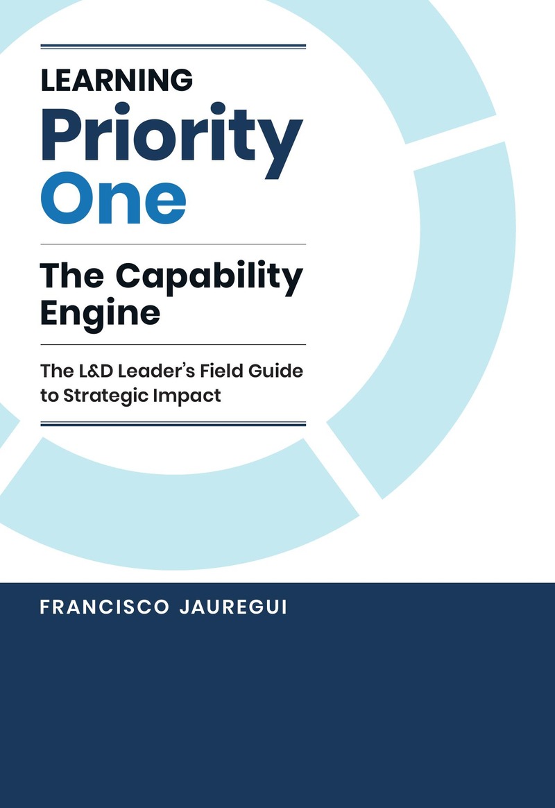 Learning Priority One — The Capability Engine, by Francisco Jauregui